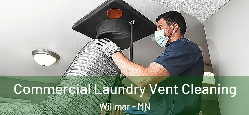  Commercial Laundry Vent Cleaning Willmar - MN