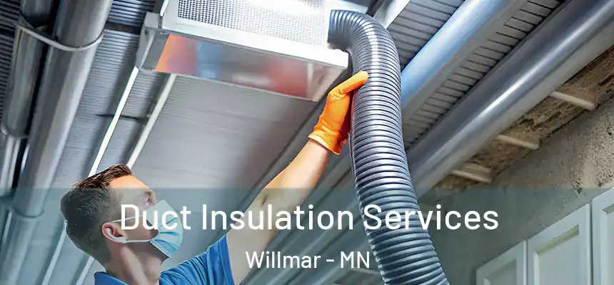  Duct Insulation Services Willmar - MN