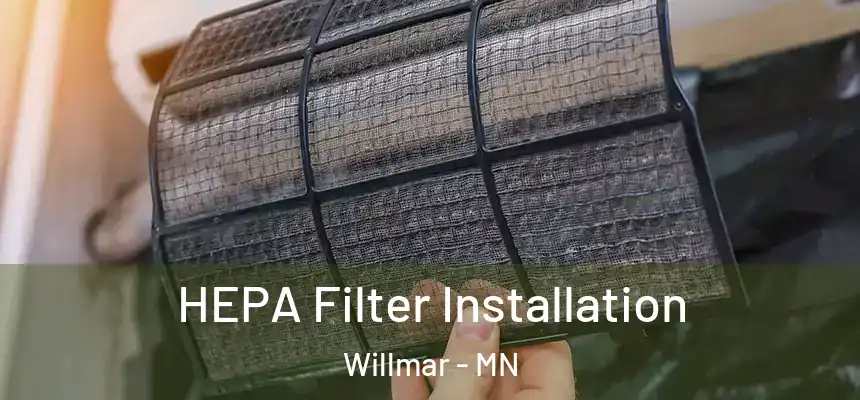  HEPA Filter Installation Willmar - MN