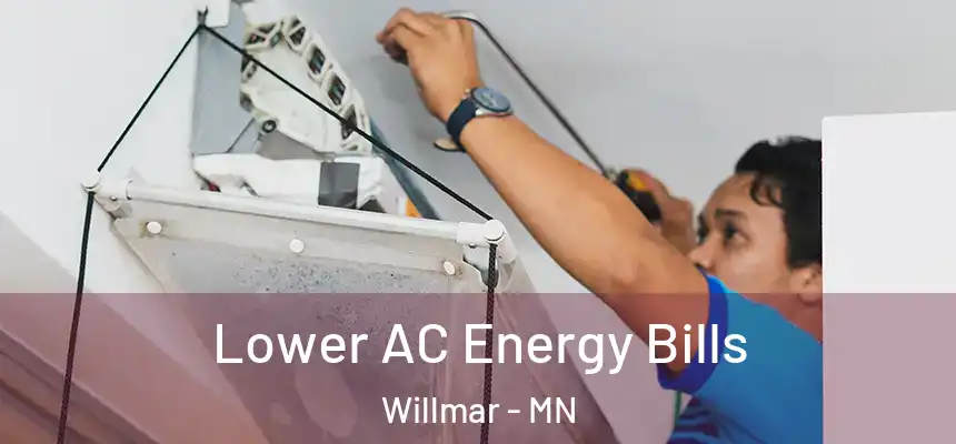  Lower AC Energy Bills Willmar - MN